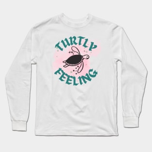 Turtly Feeling. Long Sleeve T-Shirt